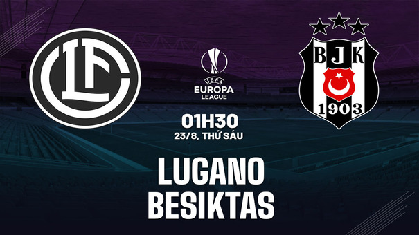 Nhận định bóng đá Lugano vs Besiktas 1h30 ngày 23/8 (Europa League 2024/25). Hãy đến FIVE88 thể thao trực tuyến .