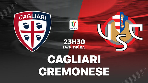 Nhận định bóng đá Cagliari vs Cremonese 23h30 ngày 24/9 (Coppa Italia 2024/25). Hãy đến FIVE88 thể thao trực tuyến.