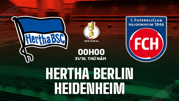 Nhận định Hertha Berlin vs Heidenheim 0h00 ngày 31/10 (Cúp QG Đức 2024/25). Hãy đến FIVE88 thể thao trực tuyến.