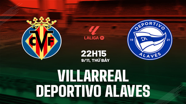 Nhận định bóng đá Villarreal vs Alaves 22h15 ngày 9/11 (La Liga 2024/25). Hãy đến FIVE88 thể thao trực tuyến.